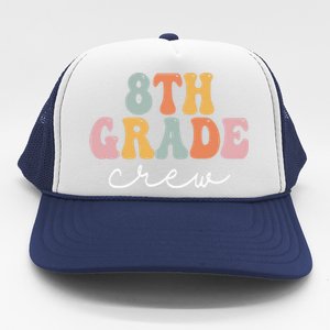 8Th Grade Crew Retro Groovy Happy First Day Of School Gift Trucker Hat