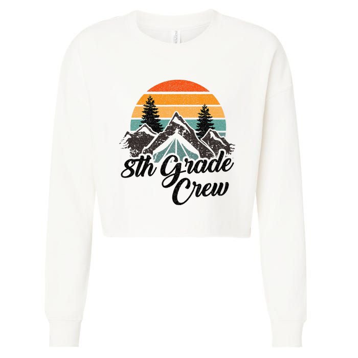 8th Grade Crew Back To School After Camping Trip Love Camp Cropped Pullover Crew