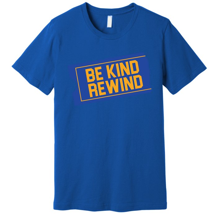 80s Gift Gift 90s Outfit Gift Be Kind Rewind Gift Premium T-Shirt