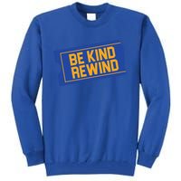 80s Gift Gift 90s Outfit Gift Be Kind Rewind Gift Tall Sweatshirt