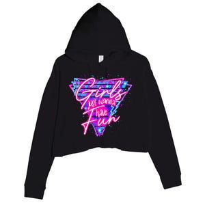 80s Girl Just Wanna Have Fun Nostalgia 1980s Crop Fleece Hoodie