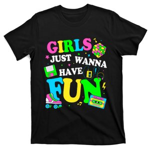 80S Girl Just Wanna Have Fun 1980s Girl T-Shirt