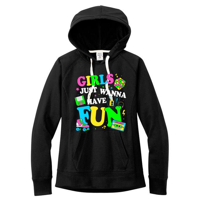 80S Girl Just Wanna Have Fun 1980s Girl Women's Fleece Hoodie