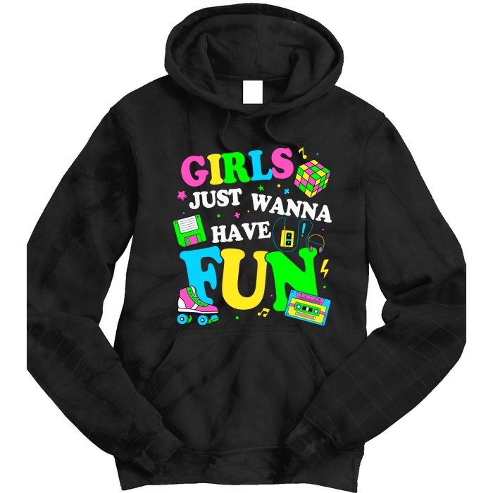 80S Girl Just Wanna Have Fun 1980s Girl Tie Dye Hoodie