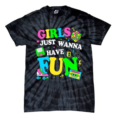 80S Girl Just Wanna Have Fun 1980s Girl Tie-Dye T-Shirt