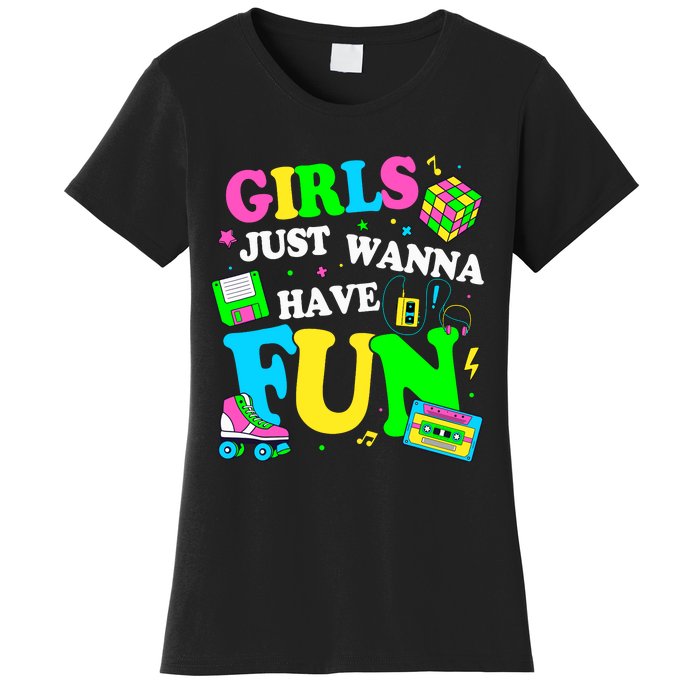 80S Girl Just Wanna Have Fun 1980s Girl Women's T-Shirt