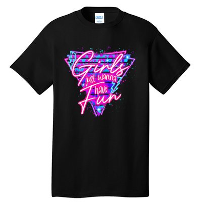 80s Girl Just Wanna Have Fun Nostalgia 1980s Tall T-Shirt