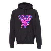 80s Girl Just Wanna Have Fun Nostalgia 1980s Premium Hoodie