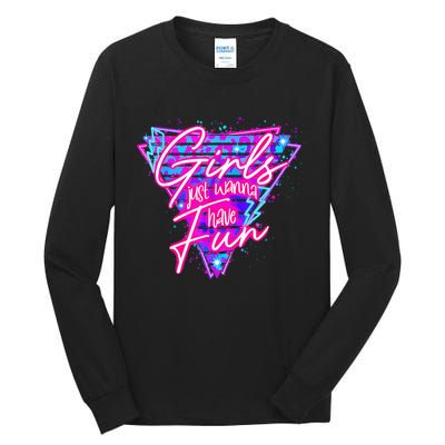 80s Girl Just Wanna Have Fun Nostalgia 1980s Tall Long Sleeve T-Shirt