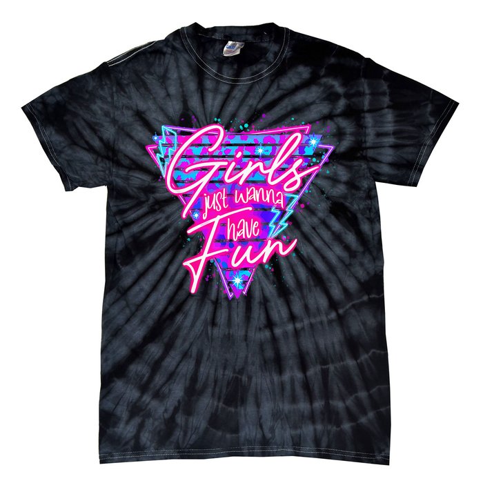 80s Girl Just Wanna Have Fun Nostalgia 1980s Tie-Dye T-Shirt