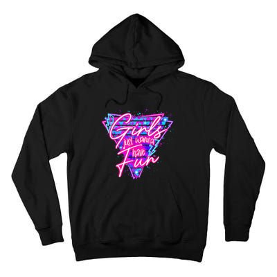 80s Girl Just Wanna Have Fun Nostalgia 1980s Tall Hoodie