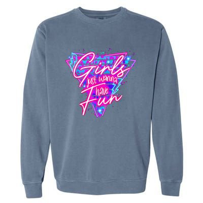 80s Girl Just Wanna Have Fun Nostalgia 1980s Garment-Dyed Sweatshirt