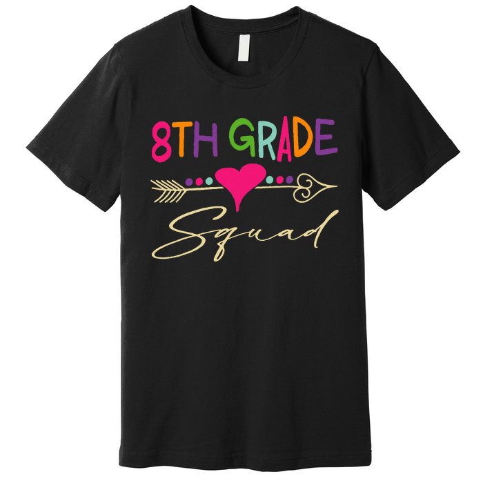 8Th Grade Squad Welcome Back To School Premium T-Shirt