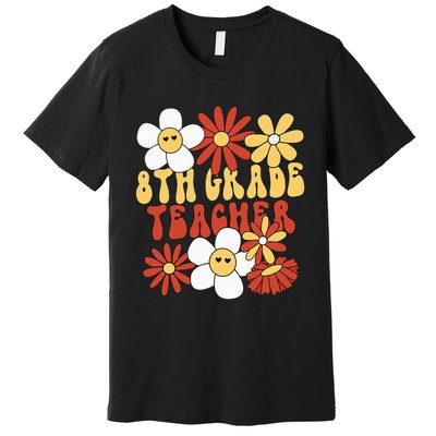 8th Grade Teacher Groovy Eighth Grade Teacher Premium T-Shirt