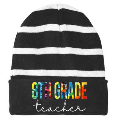 8th Grade Teacher Tie Dye Appreciation Day Back To School Striped Beanie with Solid Band