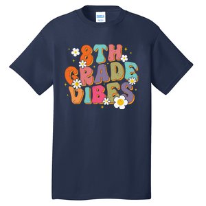 8th Grade Vibes Back To School Teacher First Day Of School Tall T-Shirt