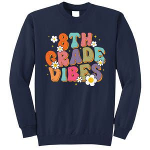 8th Grade Vibes Back To School Teacher First Day Of School Tall Sweatshirt