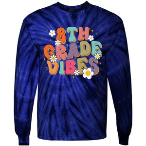 8th Grade Vibes Back To School Teacher First Day Of School Tie-Dye Long Sleeve Shirt