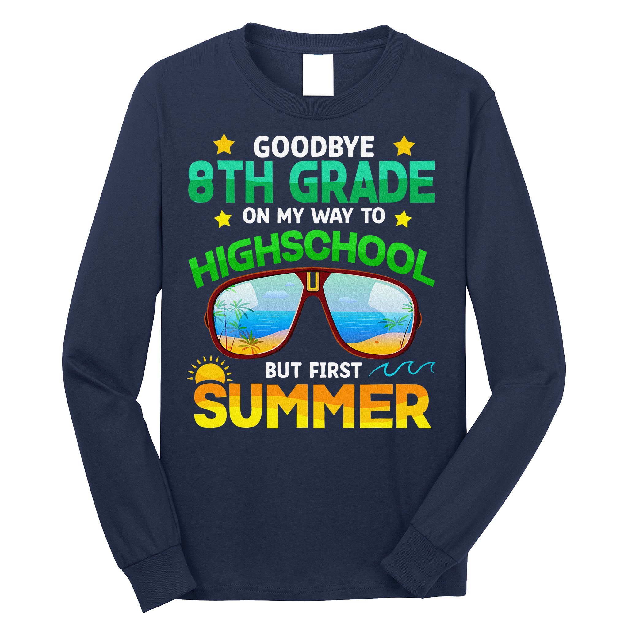 8th Grade Way To High School Grade First Summer Graduation Long Sleeve Shirt