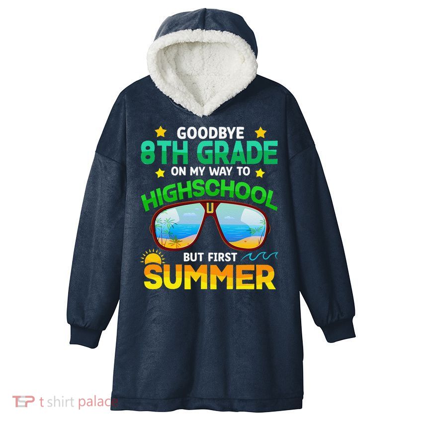 8th Grade Way To High School Grade First Summer Graduation Hooded Wearable Blanket
