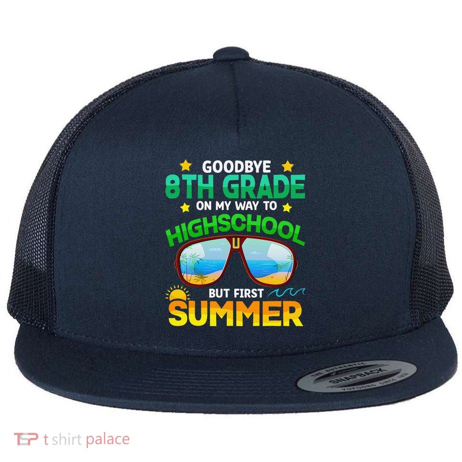 8th Grade Way To High School Grade First Summer Graduation Flatbill Hat
