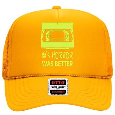 80s Horror Was Better  Funny 80's horror movie lovers High Crown Mesh Back Trucker Hat