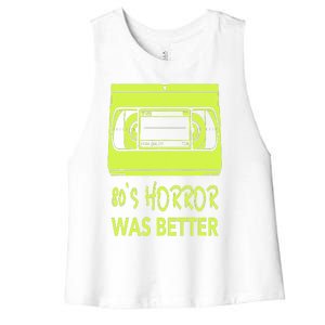 80s Horror Was Better  Funny 80's horror movie lovers Women's Racerback Cropped Tank