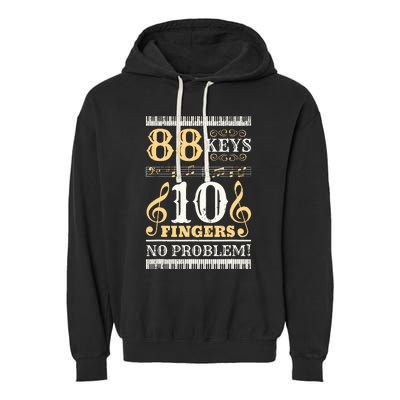 88 Keys 10 Fingers Piano Lover Players Funny Musical Pianist Garment-Dyed Fleece Hoodie