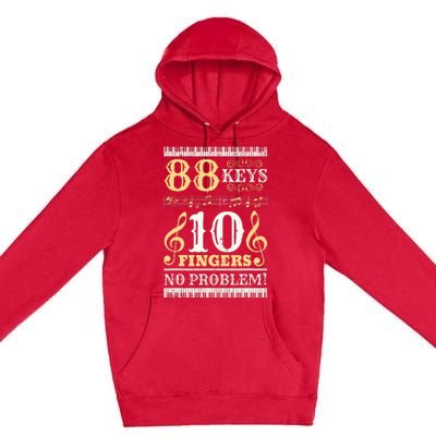 88 Keys 10 Fingers Piano Lover Players Funny Musical Pianist Premium Pullover Hoodie