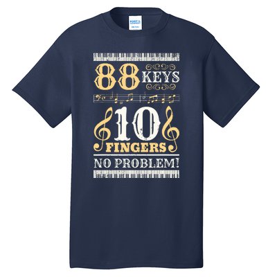 88 Keys 10 Fingers Piano Lover Players Funny Musical Pianist Tall T-Shirt