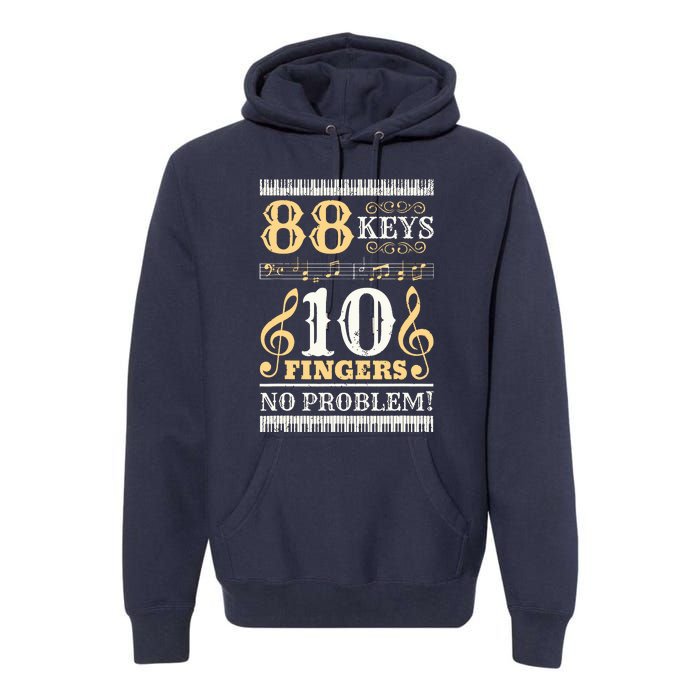 88 Keys 10 Fingers Piano Lover Players Funny Musical Pianist Premium Hoodie