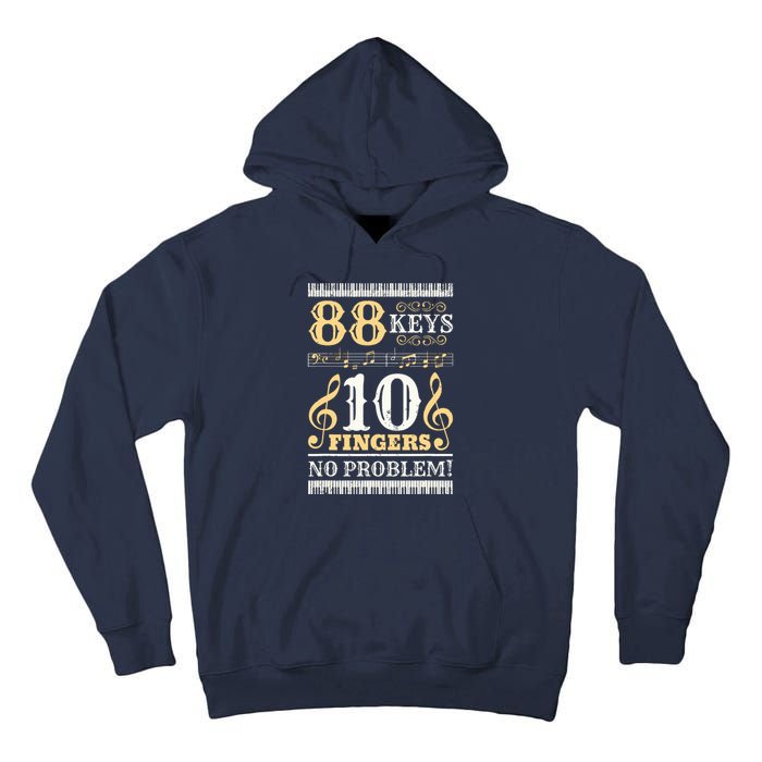 88 Keys 10 Fingers Piano Lover Players Funny Musical Pianist Tall Hoodie