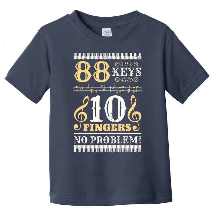 88 Keys 10 Fingers Piano Lover Players Funny Musical Pianist Toddler T-Shirt