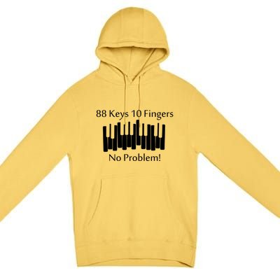 88 Keys 10 Fingers No Problem Piano Keyboard Gift Premium Pullover Hoodie