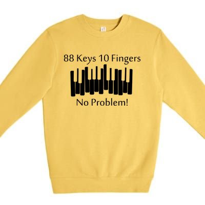 88 Keys 10 Fingers No Problem Piano Keyboard Gift Premium Crewneck Sweatshirt