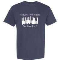 88 Keys 10 Fingers No Problem Piano Keyboard Gift Garment-Dyed Heavyweight T-Shirt