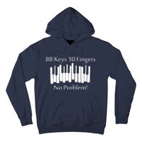 88 Keys 10 Fingers No Problem Piano Keyboard Gift Hoodie