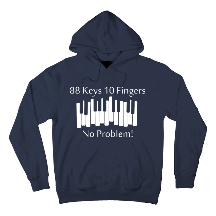 88 Keys 10 Fingers No Problem Piano Keyboard Gift Hoodie