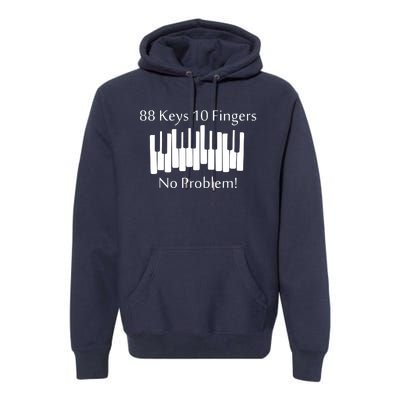 88 Keys 10 Fingers No Problem Piano Keyboard Gift Premium Hoodie