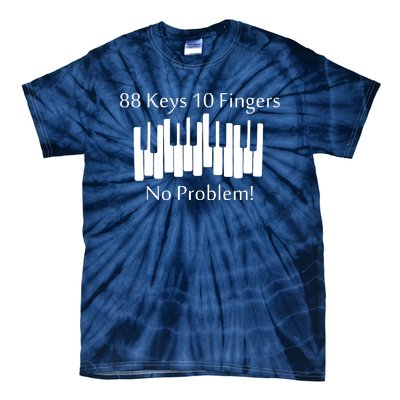 88 Keys 10 Fingers No Problem Piano Keyboard Gift Tie-Dye T-Shirt