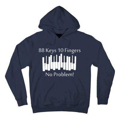 88 Keys 10 Fingers No Problem Piano Keyboard Gift Tall Hoodie