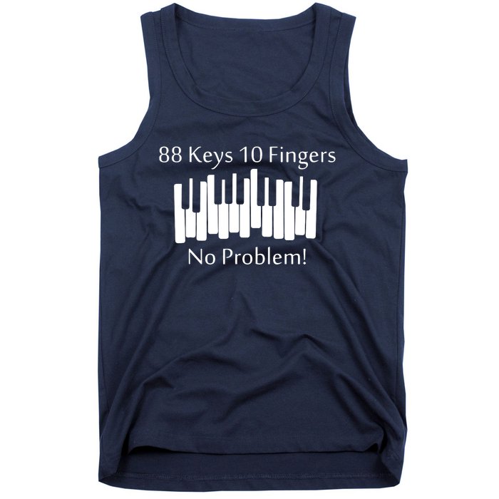 88 Keys 10 Fingers No Problem Piano Keyboard Gift Tank Top