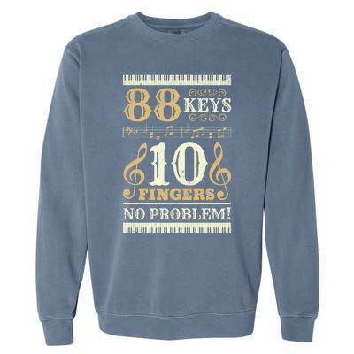 88 Keys 10 Fingers Piano Lover Players Gift Funny Musical Pianist Gift Garment-Dyed Sweatshirt