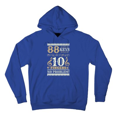 88 Keys 10 Fingers Piano Lover Players Gift Funny Musical Pianist Gift Hoodie