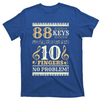 88 Keys 10 Fingers Piano Lover Players Gift Funny Musical Pianist Gift T-Shirt