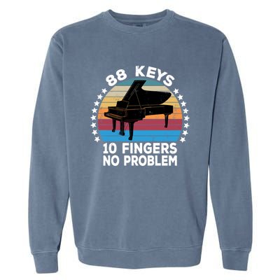 88 Keys 10 Fingers Pianist Musician Piano Keyboard Player Great Gift Garment-Dyed Sweatshirt