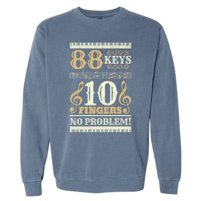 88 Keys 10 Fingers Piano Lover Players Funny Musical Pianist Gift Garment-Dyed Sweatshirt