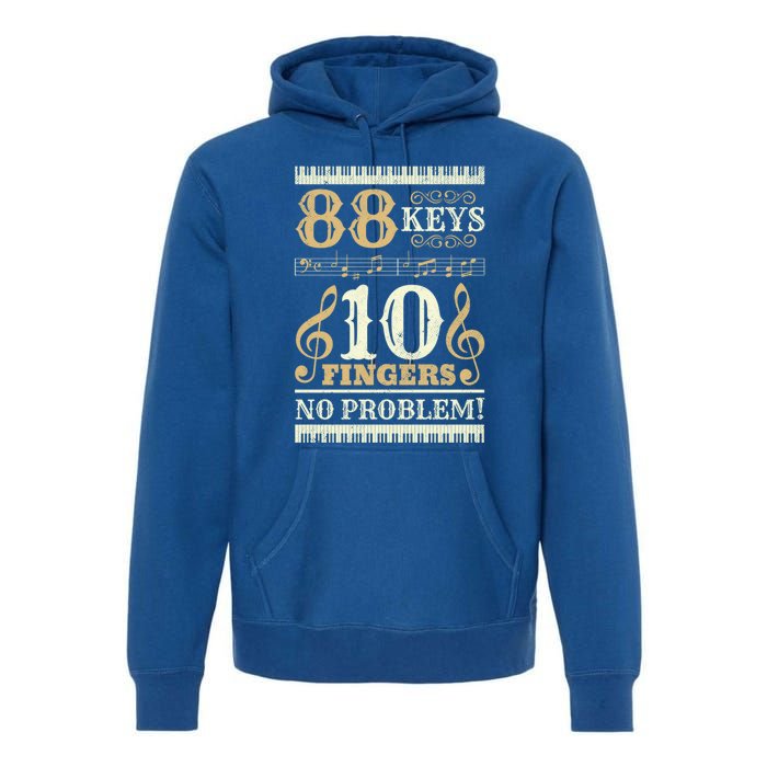 88 Keys 10 Fingers Piano Lover Players Funny Musical Pianist Gift Premium Hoodie