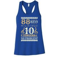 88 Keys 10 Fingers Piano Lover Players Funny Musical Pianist Gift Women's Racerback Tank