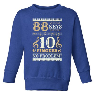 88 Keys 10 Fingers Piano Lover Players Funny Musical Pianist Gift Toddler Sweatshirt